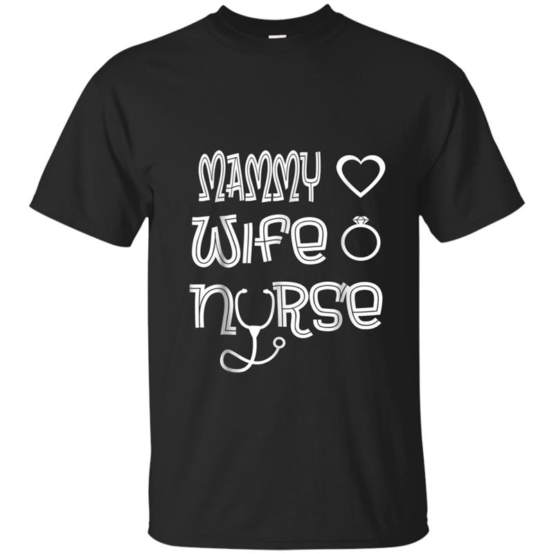 Mammy Wife Nurse  Nurses Day Mothers Day Gift T-shirt-mt