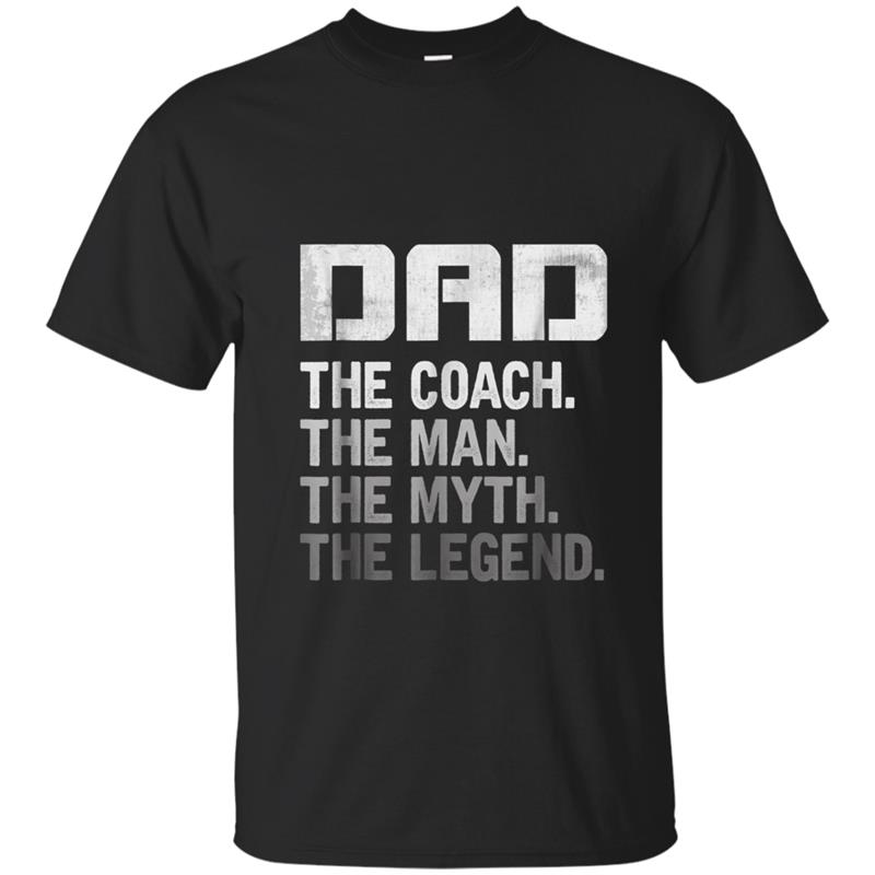 Mens Dad The Coach The Man The Myth The Legend Coach T-shirt-mt