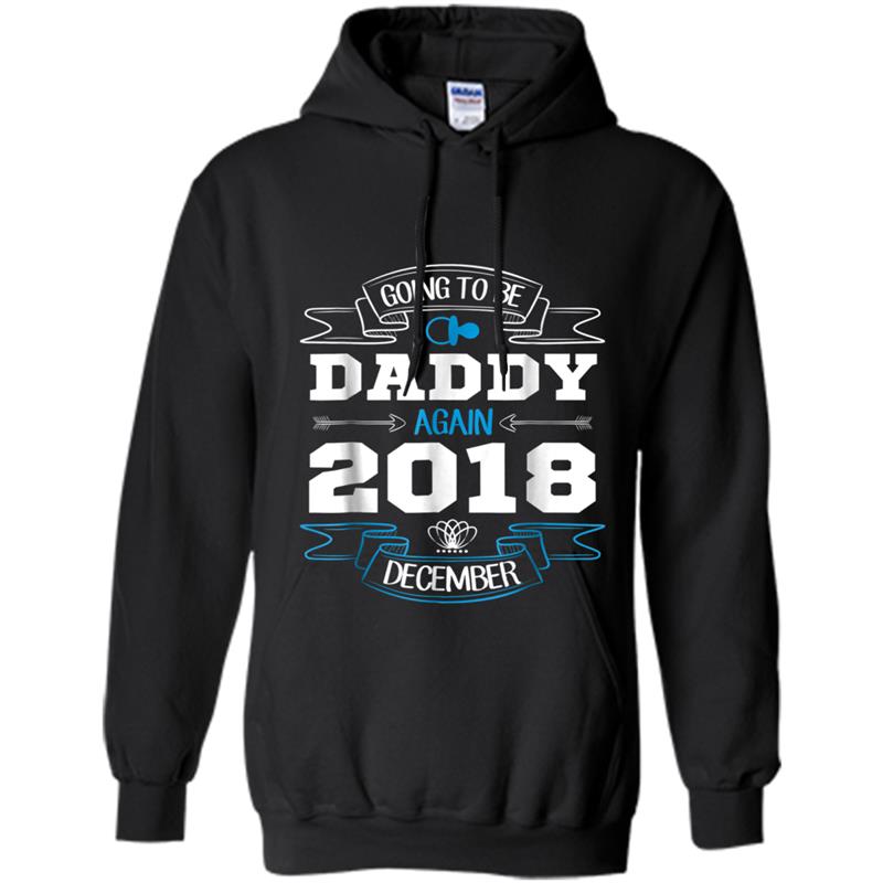 Mens Going To Be Daddy Again December 2018  Coming Dad Gifts Hoodie-mt