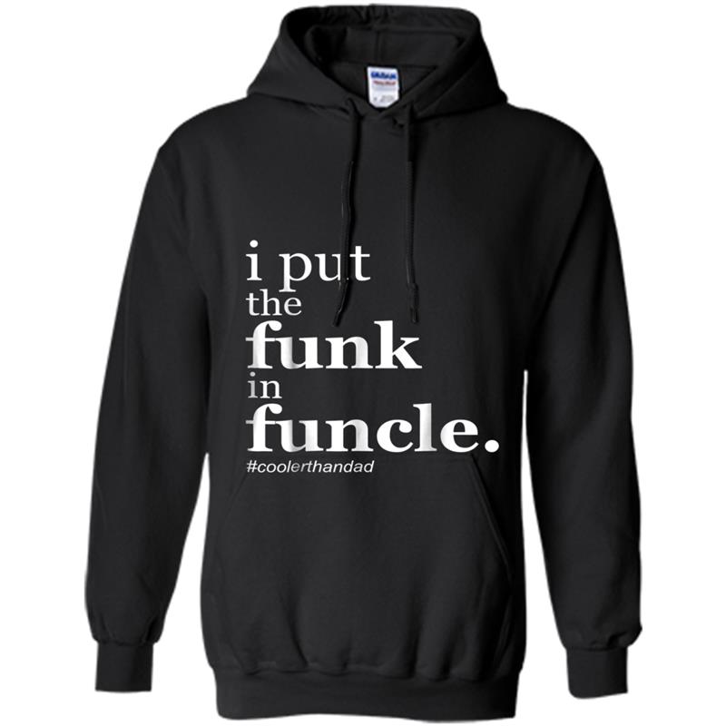 Mens I put the funk in funcle Hoodie-mt