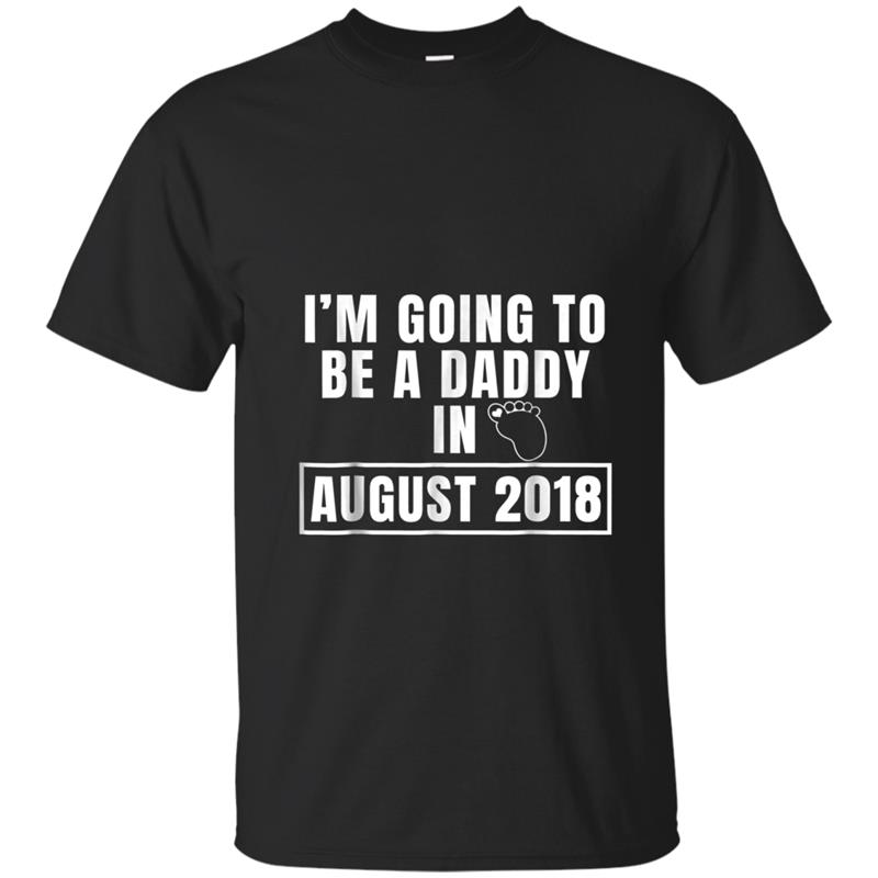 Mens I'm going to be a daddy in August 2018 T-shirt-mt