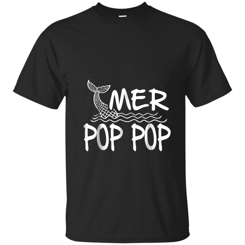 Mer-Pop Pop Mermaid Matching Family  v2 T-shirt-mt