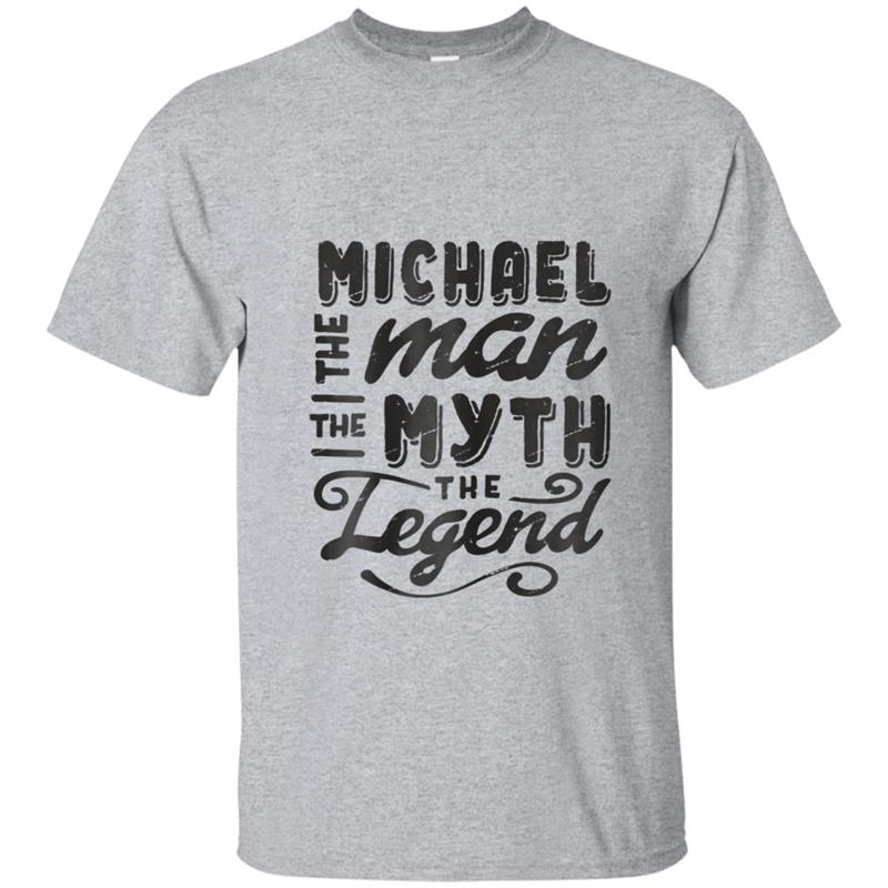 Michael The Man Myth Legend Gift Ideas Men's Name T-shirt-mt