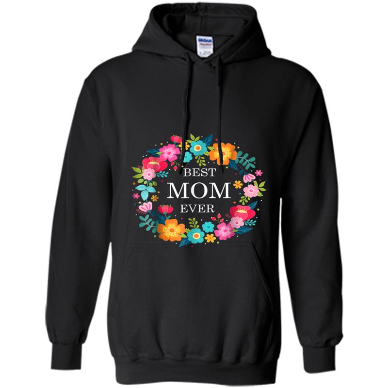 Mothers Day  - Best Mom Ever Hoodie-mt