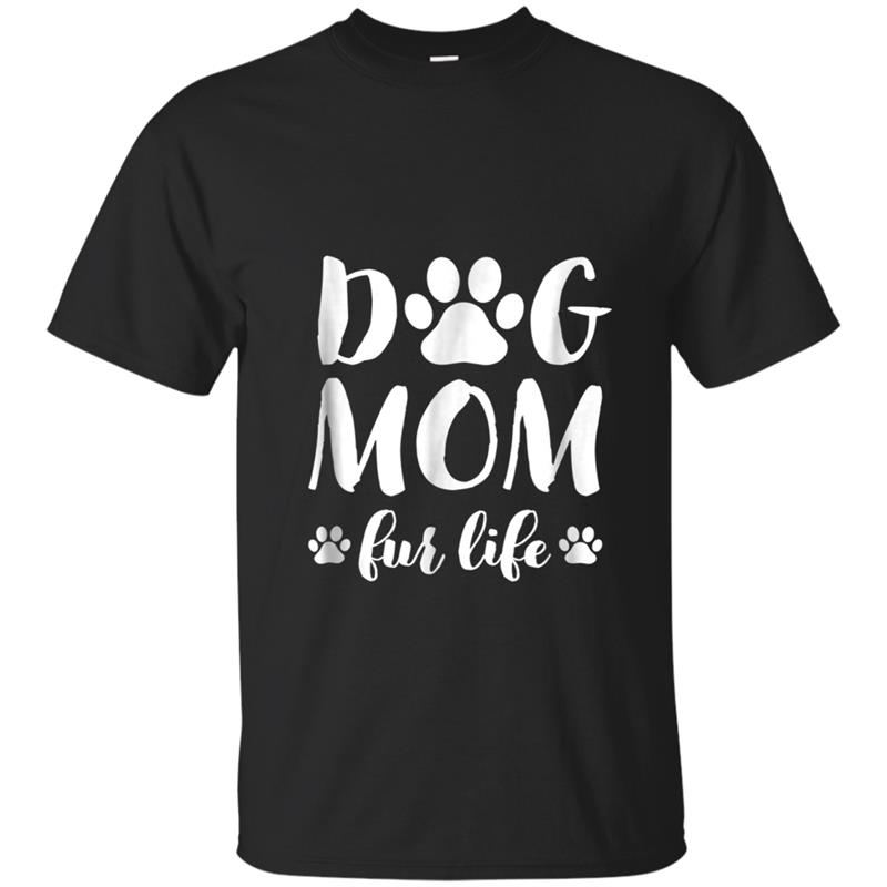 Mothers Day  Gift Dog Mom Fur Life Tee for Women Mom T-shirt-mt