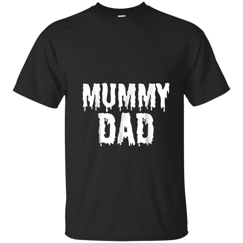 Mummy Dad  Mummy Costume Father Gifts T-shirt-mt