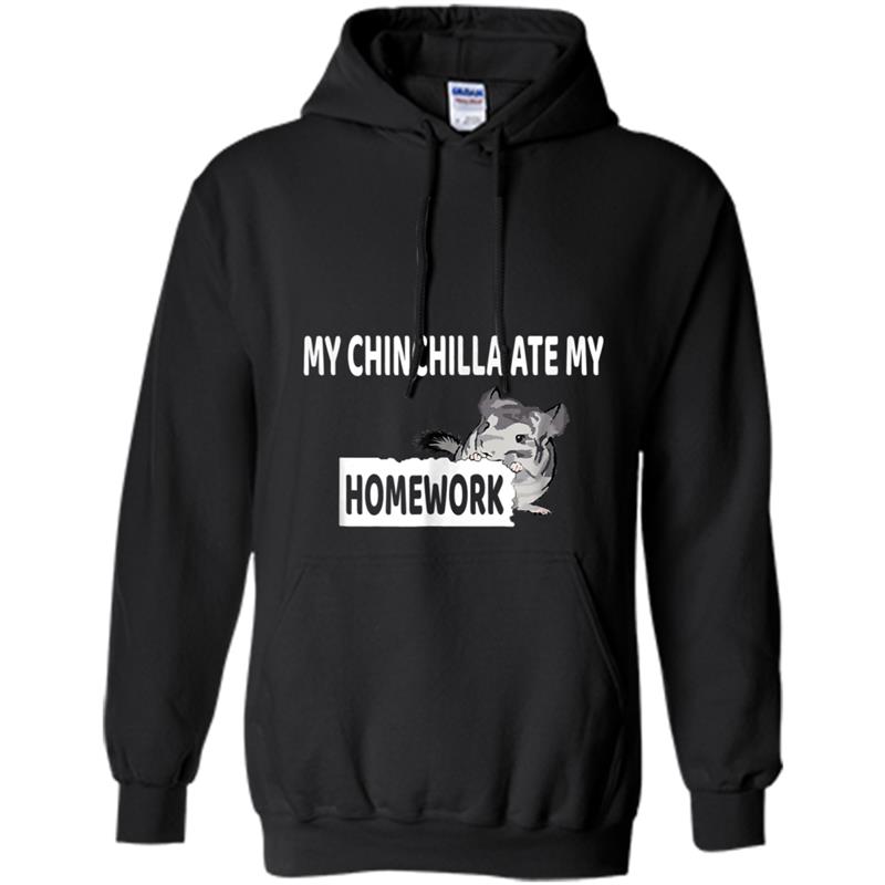 My Chinchilla Ate My Homework  for Chinchillas Owners Hoodie-mt