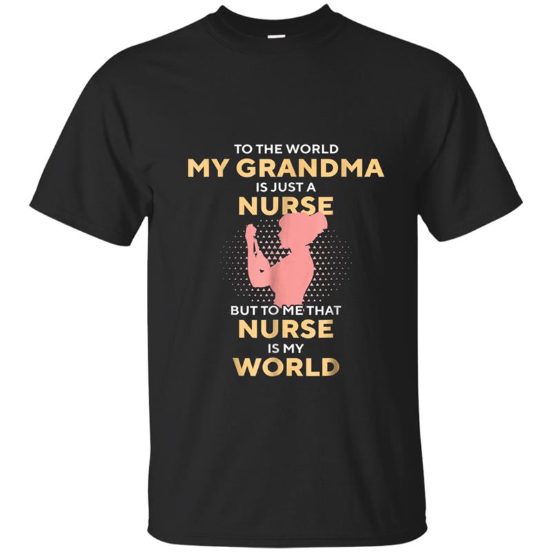 My Grandma Is Just A Nurse  Gift For Mom, Dad, Nana T-shirt-mt