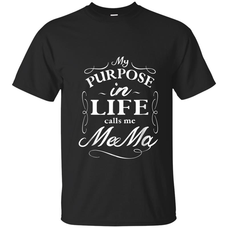 My Purpose In Life Calls Me MeMa Mother's Day Gift T-shirt-mt