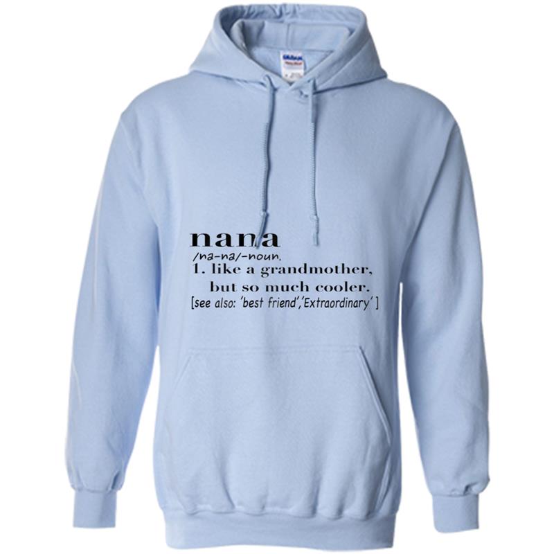 Nana Like a grandmother but so much cooler Funny Hoodie-mt