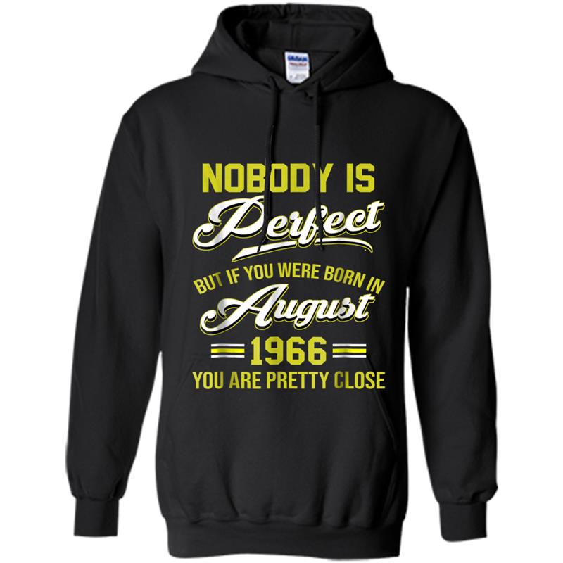 Nobody Is Perfect August 1966  52nd Birthday Hoodie-mt