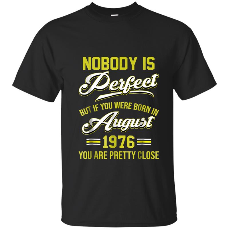 Nobody Is Perfect August 1976  42nd Birthday T-shirt-mt