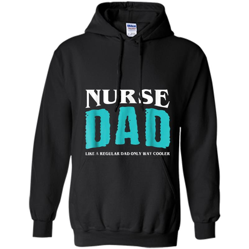 Nurse Dad  Funny Father's Day Gift Hoodie-mt