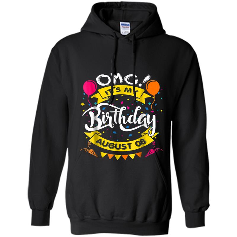 OMG! 8th of August It's My Birthday Gift Hoodie-mt