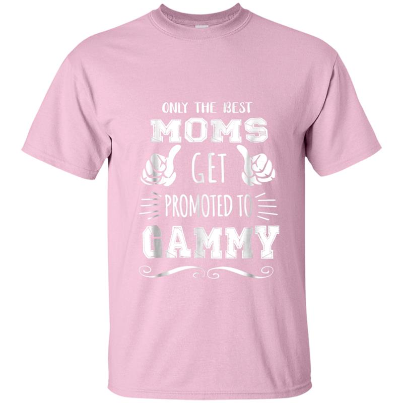 Only Best Moms Get Promoted To Gammy Mother's Day Gif T-shirt-mt