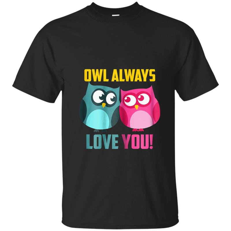 Owl Loves You Always  - Cute Present For Him and Her T-shirt-mt