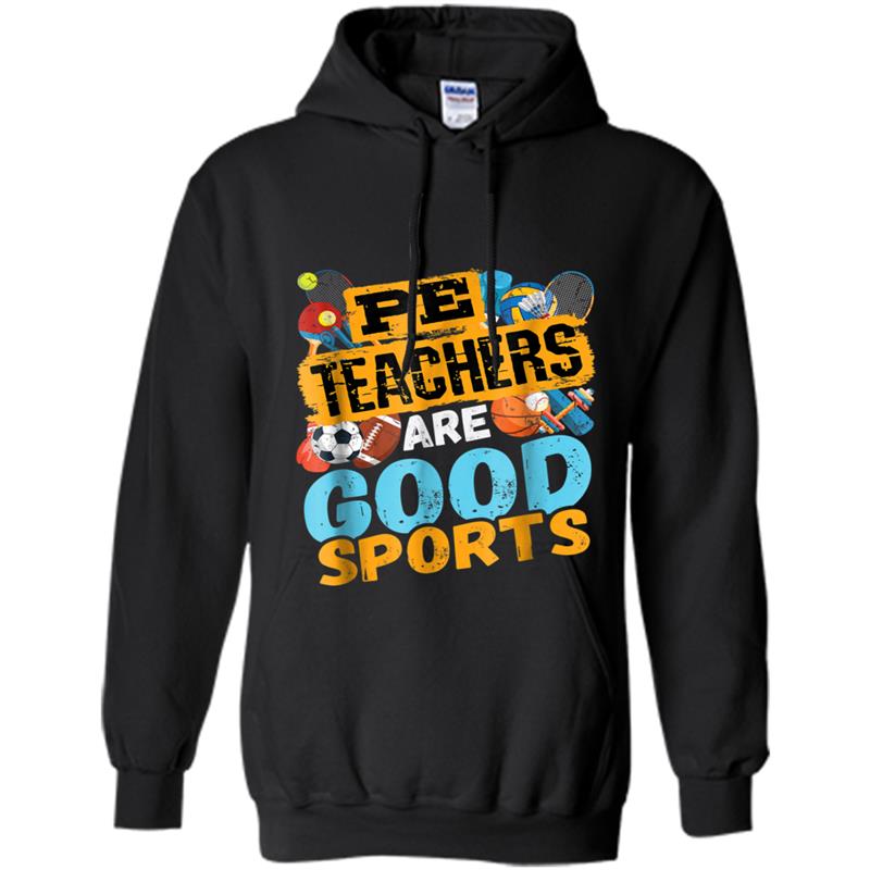 PE Teacher  Appreciation Gifts Gym Coach Good Sports Hoodie-mt