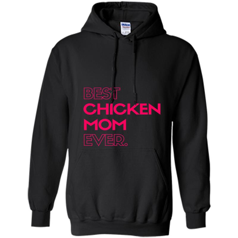 Perfect Mother's Day Gift - Best Chicken Mom Ever Hoodie-mt