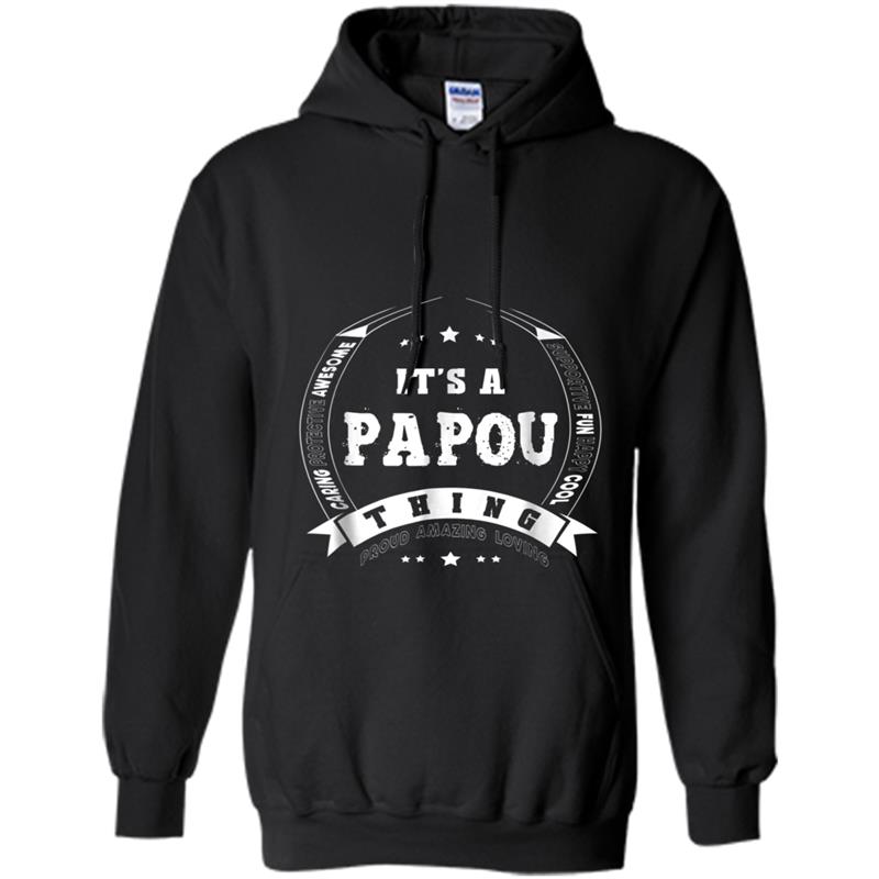 Proud Amazing It's A Papou Thing Father's Day Gift Hoodie-mt