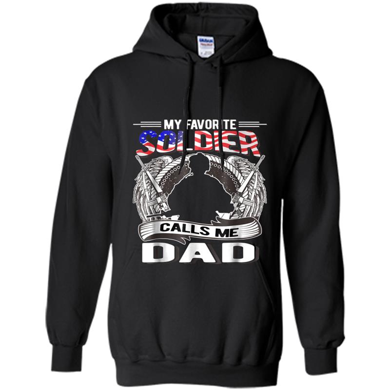 Proud Army Dad  My Favorite Soldier Calls Me Dad Gift Hoodie-mt