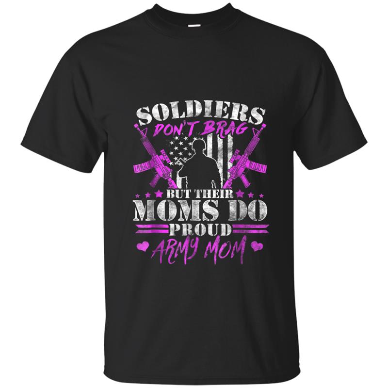 Proud Army Mom  - Soldiers Don't Brag But Their Moms Do T-shirt-mt