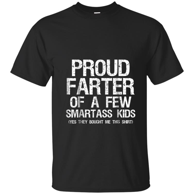 Proud Farter Of A Few Smartass Kids Fathers Day Funny T-shirt-mt