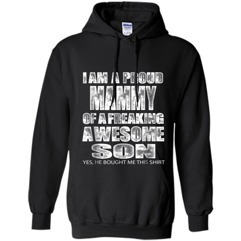 Proud Mammy  - Mother's Day Gift From a Son to Mom Hoodie-mt