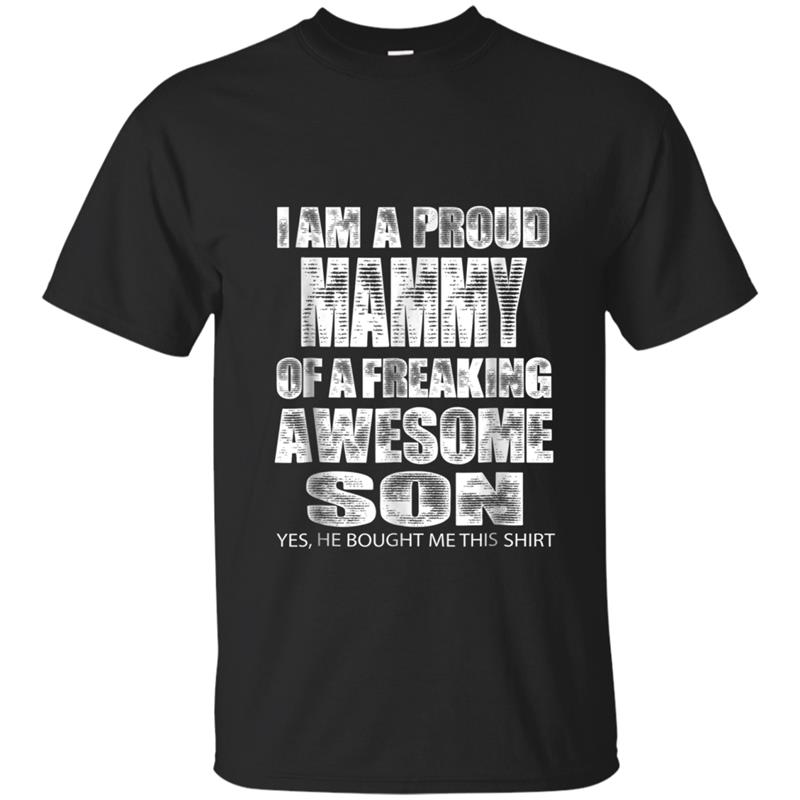 Proud Mammy  - Mother's Day Gift From a Son to Mom T-shirt-mt