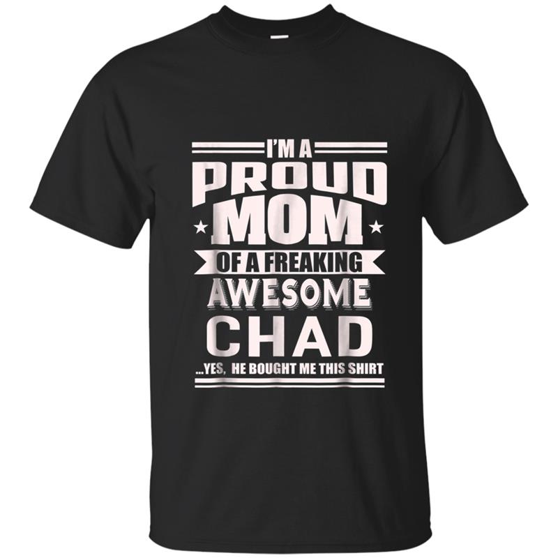 Proud Mom of a Awesome Chad Mother Son Name T-shirt-mt