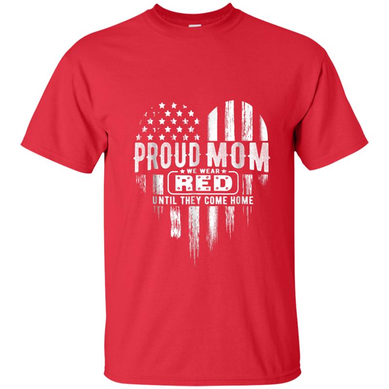 Proud Mom We Wear Red Friday Military T-shirt-mt