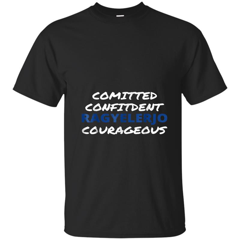 RAGYELERJO COMITTED CONFITDENT COURAGEOUS T-shirt-mt