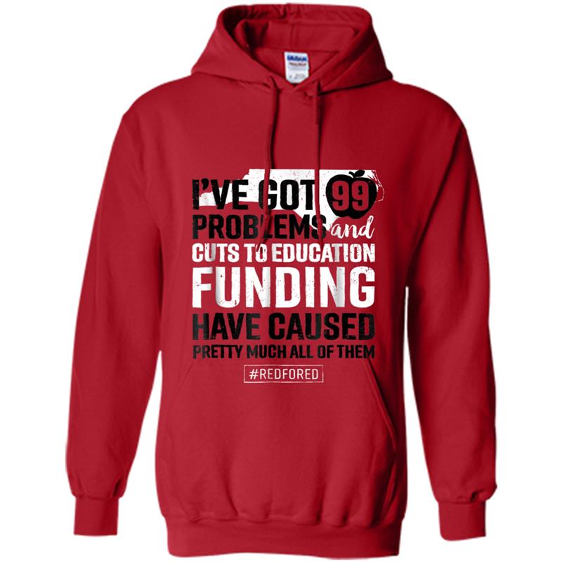 Red For Ed  North Carolina Education 99 Problems Hoodie-mt