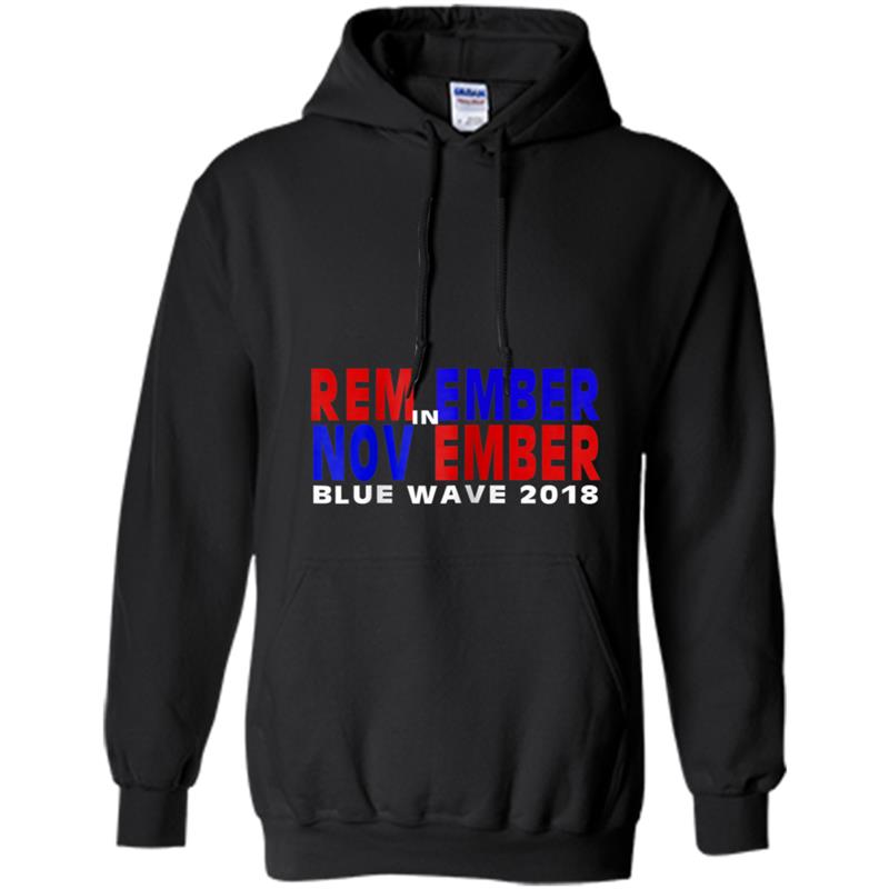 Remember in November Blue Wave 2018  For Women and Men Hoodie-mt