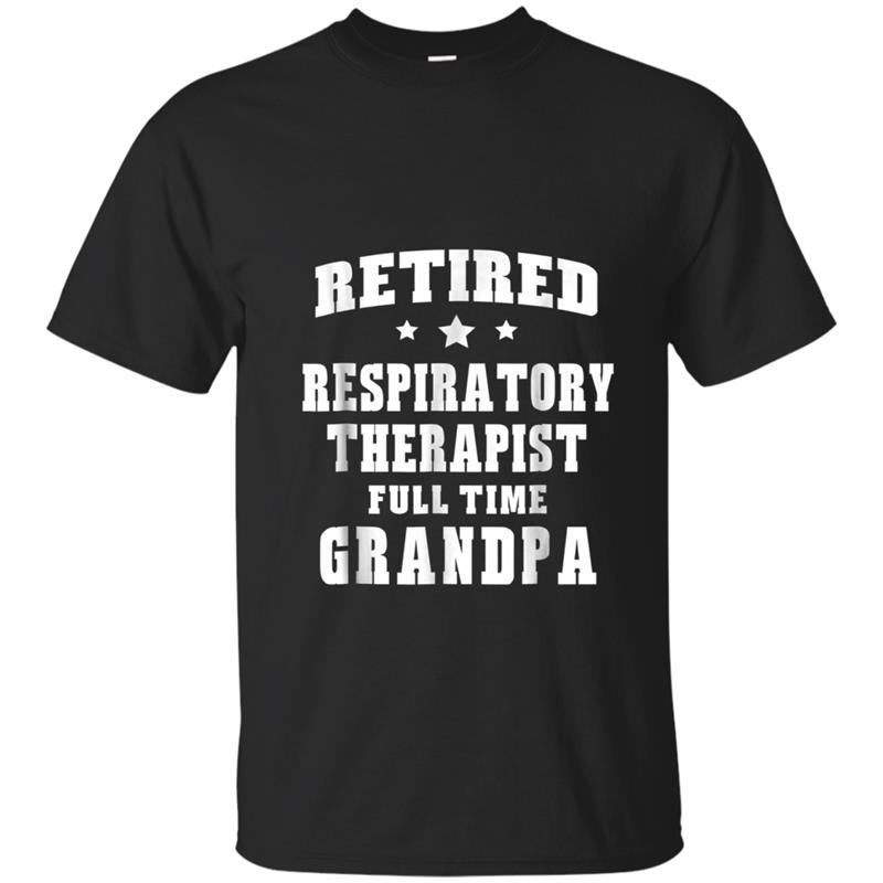 Retired Respiratory Therapist Full Time Grandpa  Men T-shirt-mt