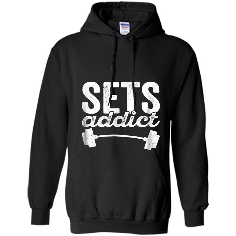 Sets Addict  Funny Barbell Weightlifting Workout Pun Hoodie-mt