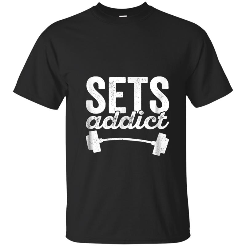 Sets Addict  Funny Barbell Weightlifting Workout Pun T-shirt-mt