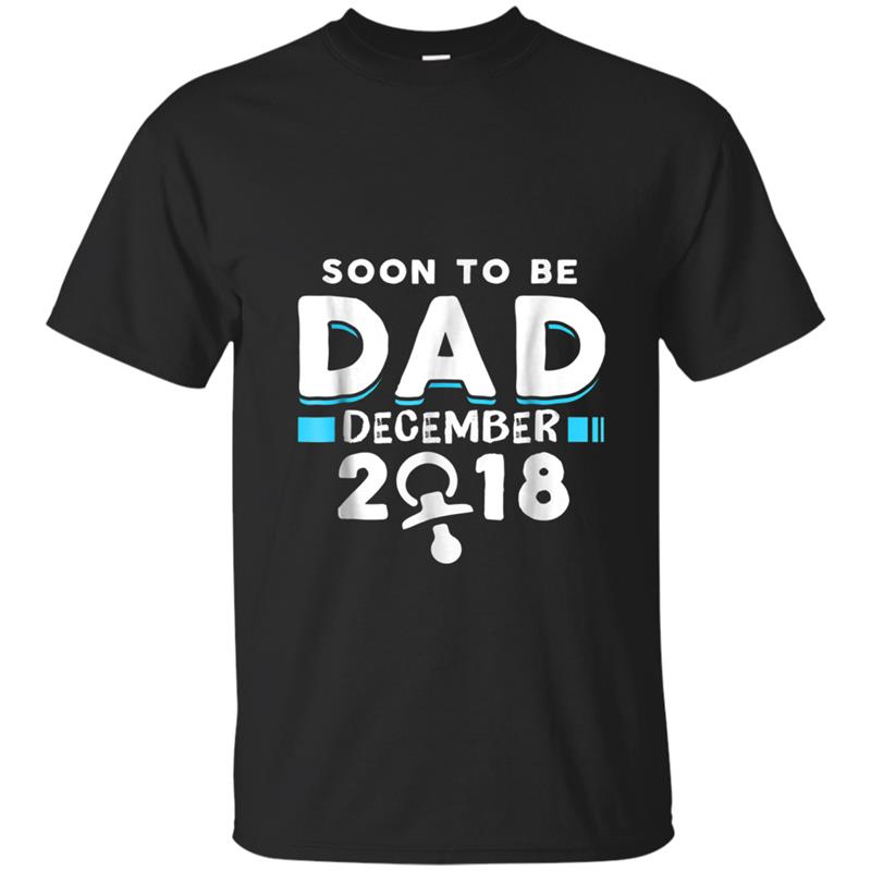 Soon to be Dad December 2018 Pregnancy Announcemen T-shirt-mt