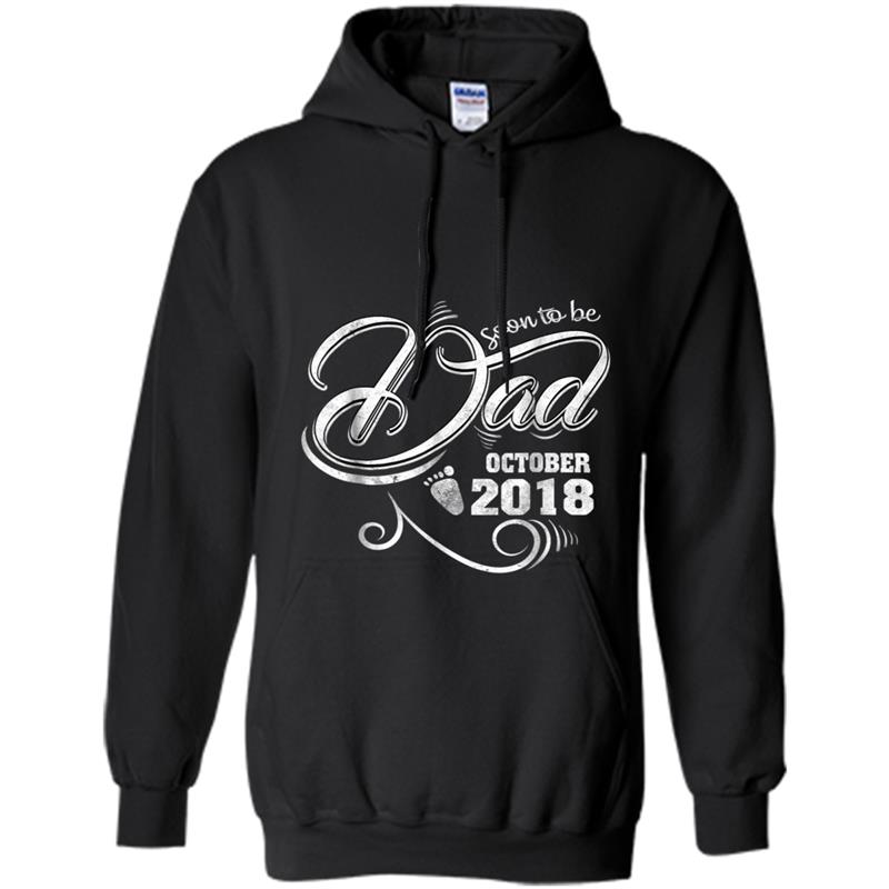Soon To Be Dad OCTOBER 2018  - Fathers Day 2018 Gifts Hoodie-mt
