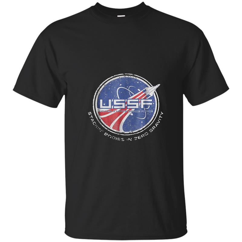 Stackin' Bodies In Zero Gravity United States Space Force T-shirt-mt