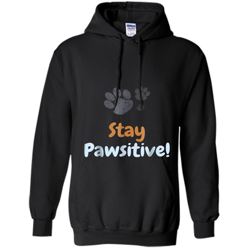 Stay Pawsitive  Paw Positive Dog Puppy Lovers Tee Hoodie-mt