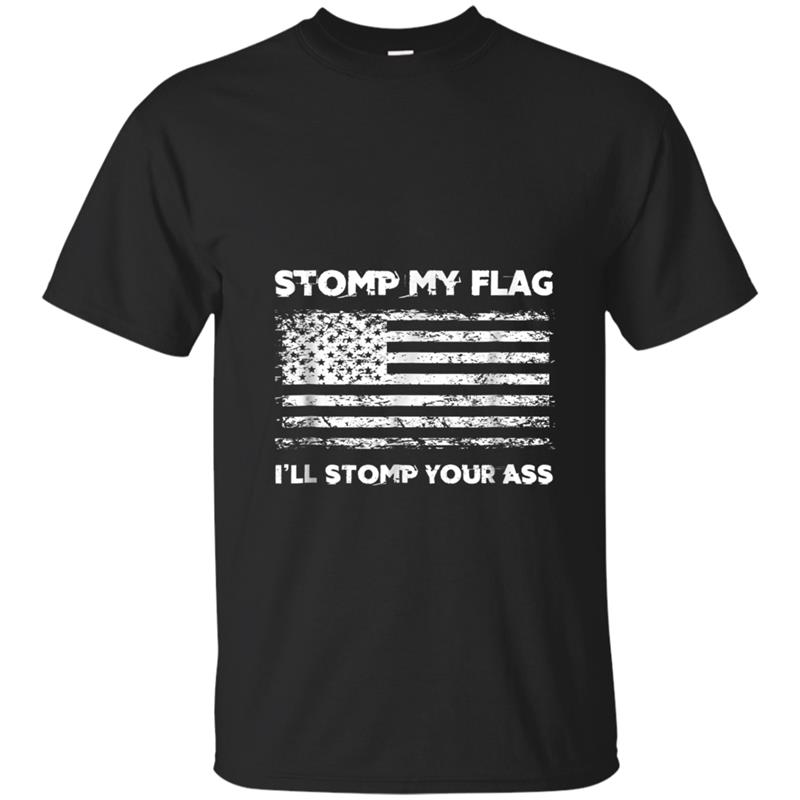 Stomp My Flag, I'll Stomp Your Ass American T-shirt-mt