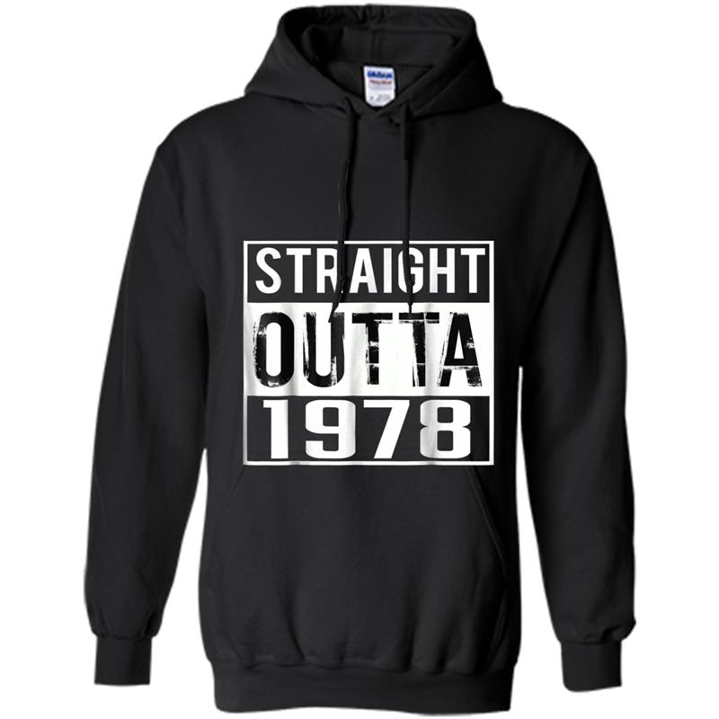 Straight Outta 1978  Cool 40th Birthday Gif Hoodie-mt