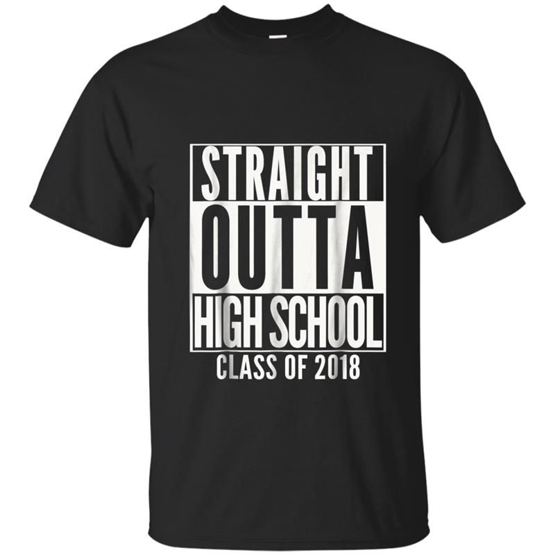 STRAIGHT OUTTA HIGH SCHOOL 2018 Grad Graduation  Gift T-shirt-mt