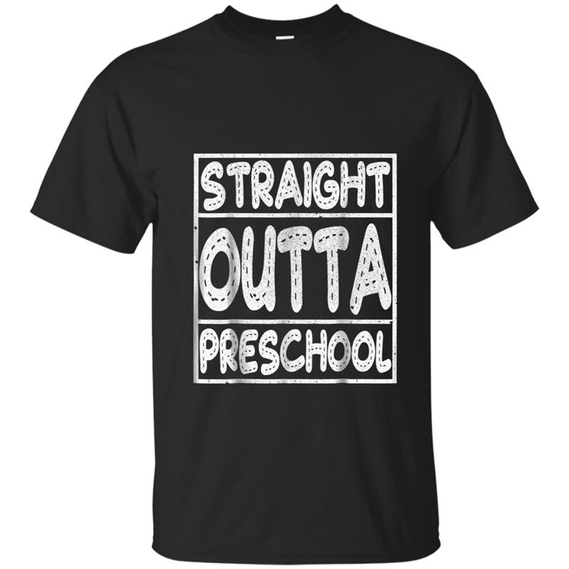 Straight Outta Preschool  - Funny Graduation Gift Idea T-shirt-mt