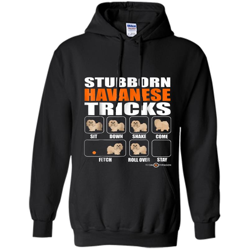 Stubborn Havanese Tricks Funny Havanese Hoodie-mt