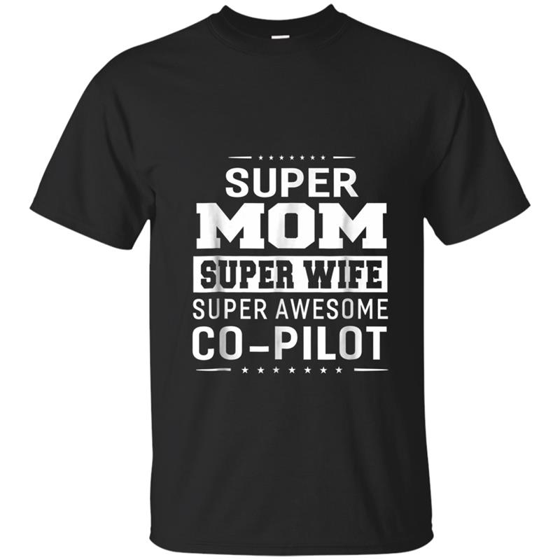 Super Mom Super Wife Super Co-pilot - Ladies T-shirt-mt