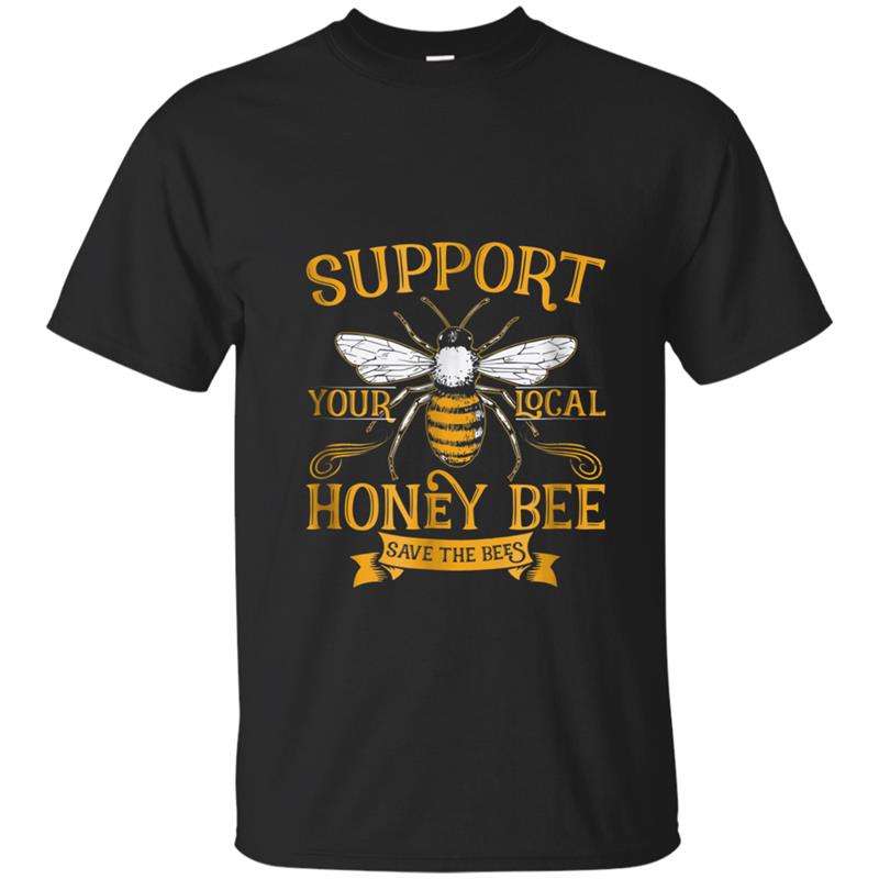 Support Your Local Honey Bee Save the Bees  Keeper T-shirt-mt