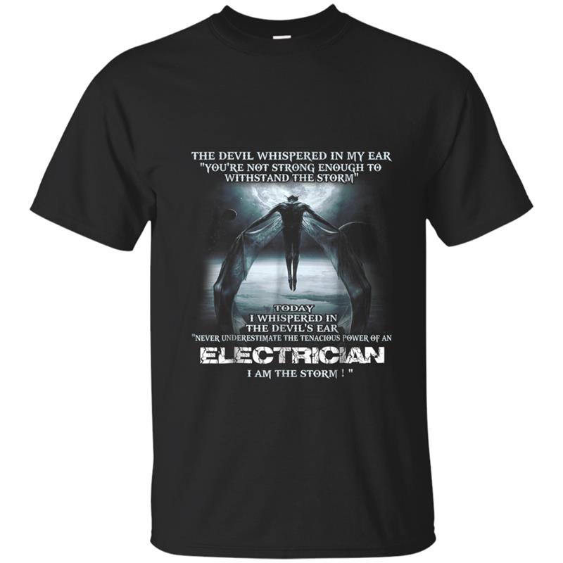 The Devil whispered in my ear - Electrician -  gift T-shirt-mt