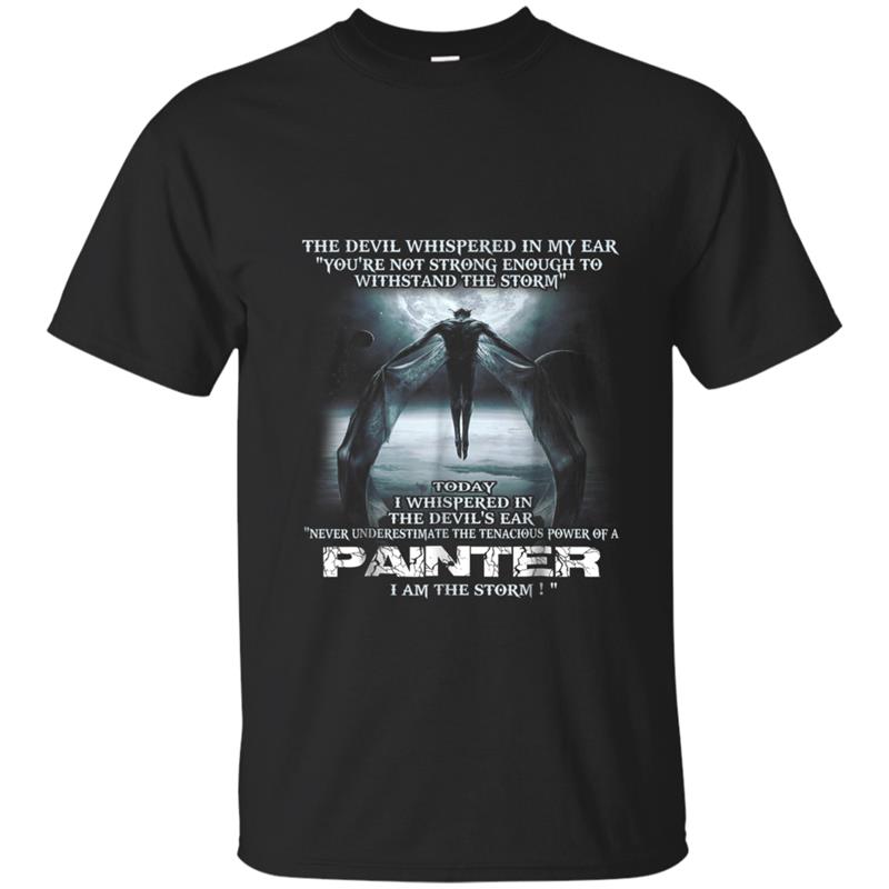 The Devil whispered in my ear - PAINTER -  gift T-shirt-mt