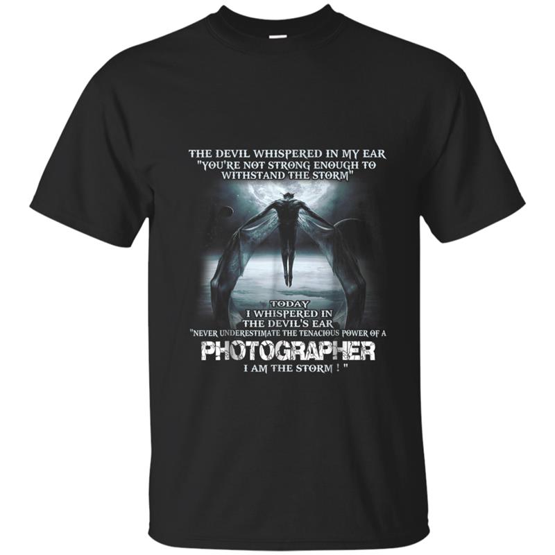 The Devil whispered in my ear - PHOTOGRAPHER -  gift T-shirt-mt